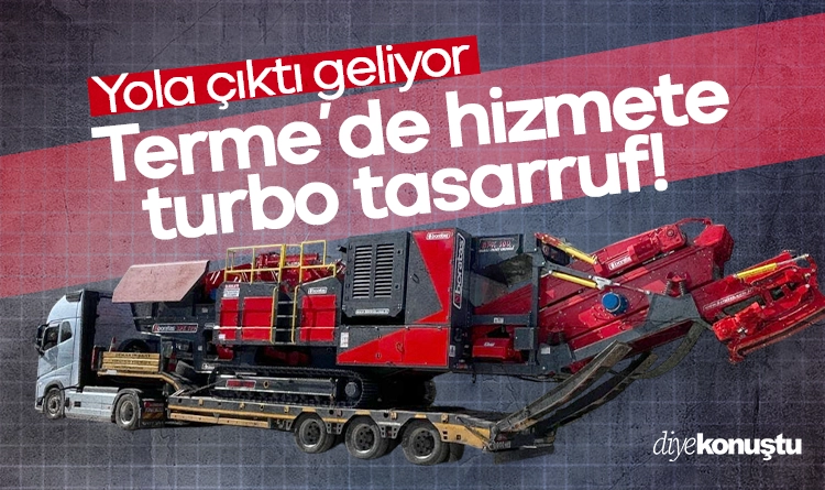 Terme’de turbo tasarruf! Yola çıktı geliyor 1 Termede hizmete turbo tasarruf Yola cikti geliyor
