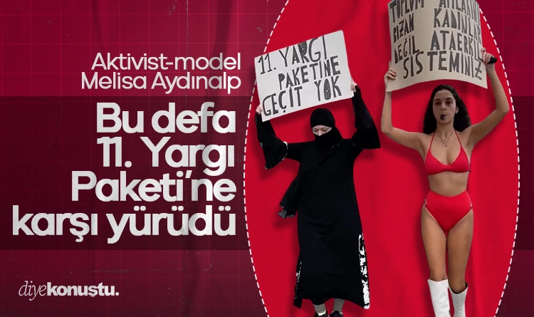 Aktivist-model Melisa Aydınalp, bu defa 11. Yargı Paketi'ne karşı yürüdü 1 Aktivist model Melisa Aydinalp bu defa 11. Yargi Paketine karsi yurudu