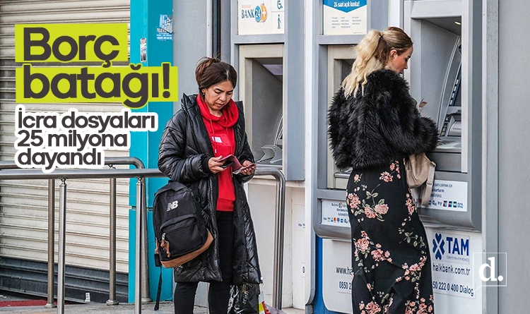 Borç batağı! İcra dosyaları 25 milyona dayandı