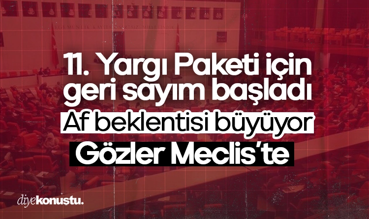 Gözler Meclis'te: Af beklentisi büyüyor, 11. Yargı Paketi için geri sayım başladı 1 Gozler Mecliste Af beklentisi buyuyor 11. Yargi Paketi icin geri sayim basladi