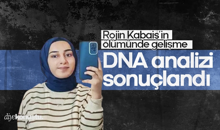 Rojin Kabaiş soruşturması: Bedeninde bulunan DNA'ların analizi sonuçlandı 1 Rojin Kabais sorusturmasi