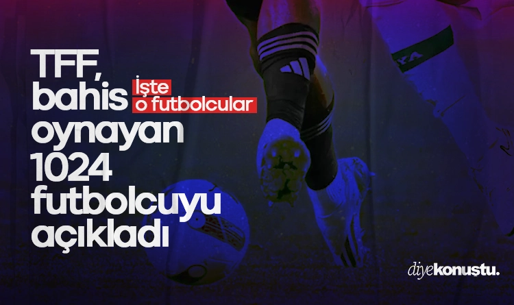 TFF bahis oynayan 1024 futbolcuyu acikladi
