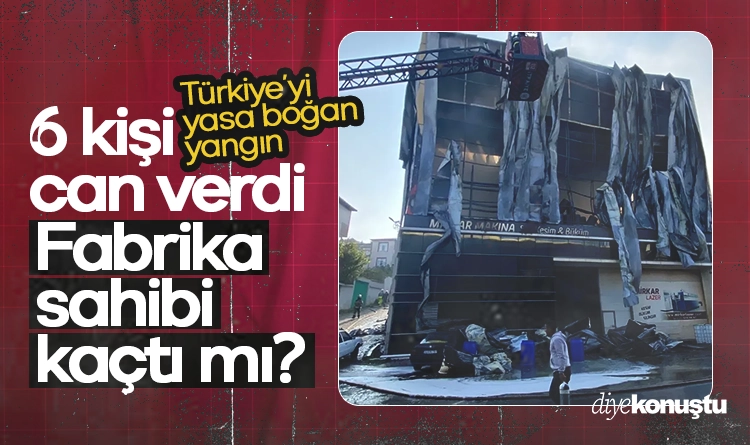 Turkiyeyi yasa bogan yangin 6 kisi oldu fabrika sahibi kacti mi