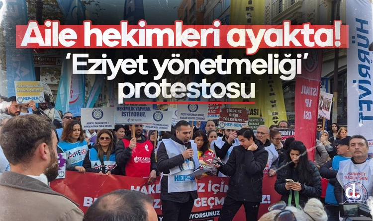 Aile hekimleri ayakta! ‘Eziyet yönetmeliği’ protestosu 1 Aile hekimleri ayakta ‘Eziyet yonetmeligi protestosu 1