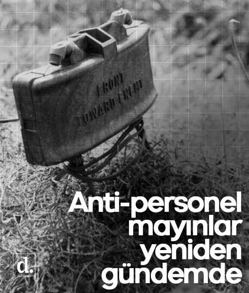 Anti‑personel mayınlar yeniden gündemde