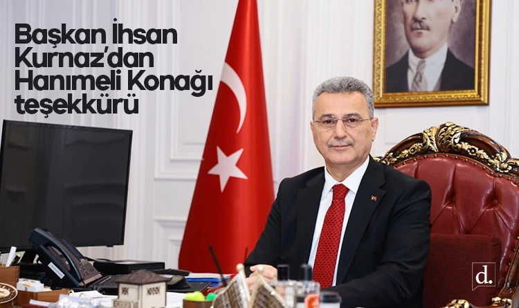 Başkan İhsan Kurnaz’dan Hanımeli Konağı teşekkürü