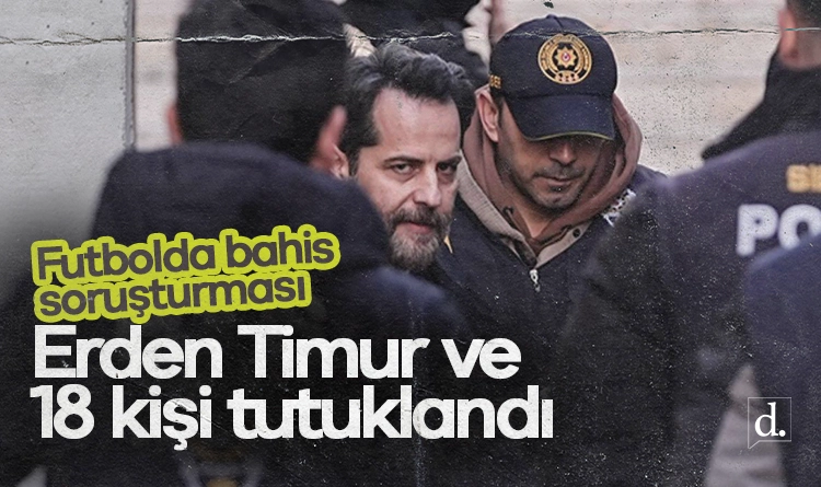 Futbolda bahis soruşturması: Erden Timur ve 18 kişi tutuklandı