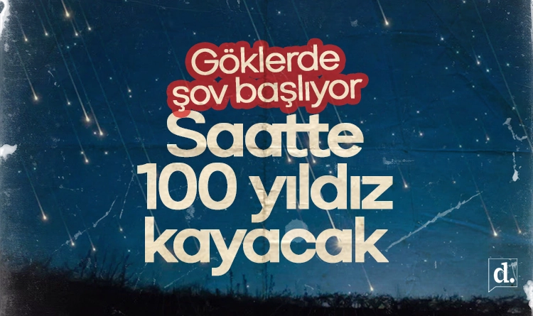 Göklerde şov başlıyor: Saatte 100 yıldız kayacak 1 Goklerde sov basliyor Saatte 100 yildiz kayacak kopyasi