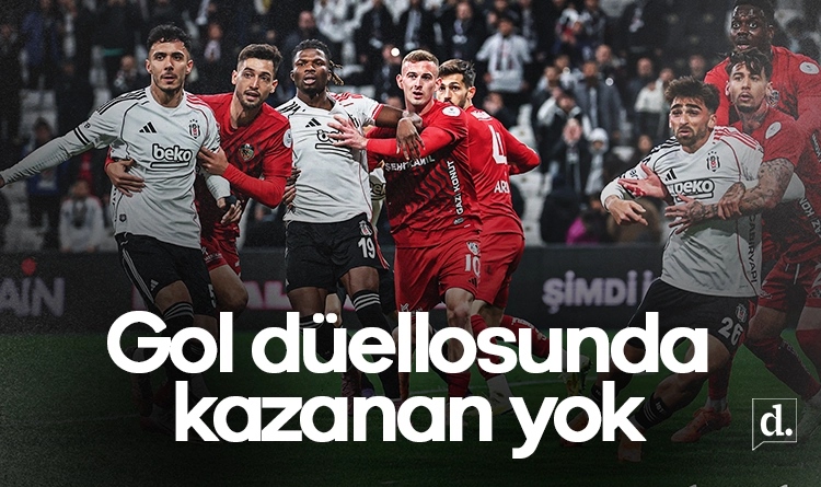 Gol duellosunda kazanan yok Besiktas Gaziantep FK maci nefes kesti