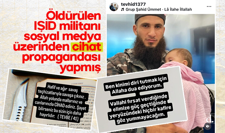 Öldürülen IŞİD militanı sosyal medya üzerinden cihat propagandası yapmış