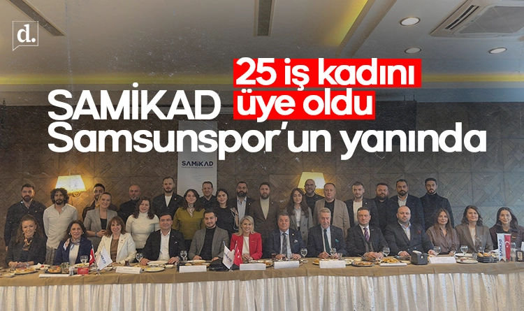 SAMİKAD, Samsunspor'un yanında: 25 iş kadını üye oldu