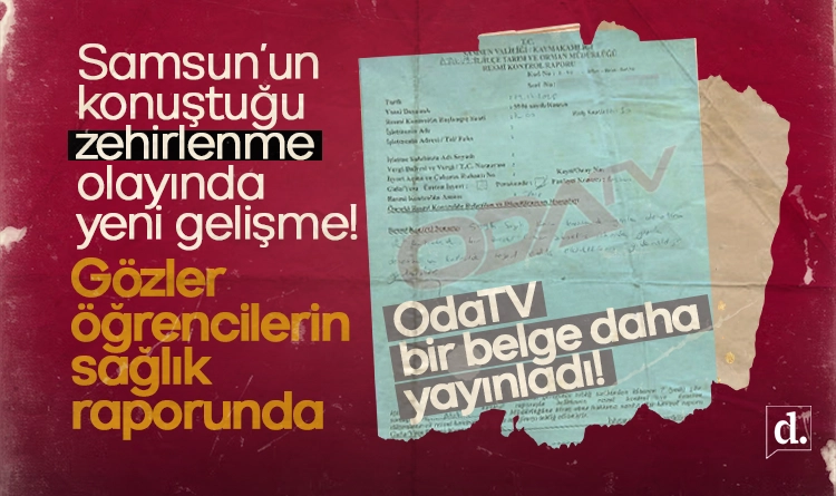 Samsun’daki tavuk döner zehirlenmesi: OdaTV’den yeni belge, gözler sağlık raporunda