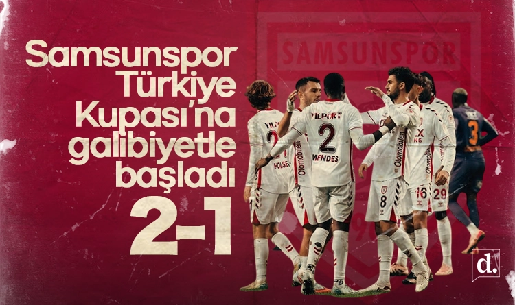 Samsunspor Turkiye Kupasina galibiyetle basladi