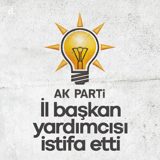 AK Parti İl Başkan Yardımcısı istifa etti