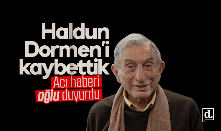 Acı haberi oğlu duyurdu: Haldun Dormen’i kaybettik