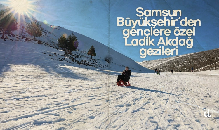 Samsun Büyükşehir’den gençlere özel Ladik Akdağ gezileri