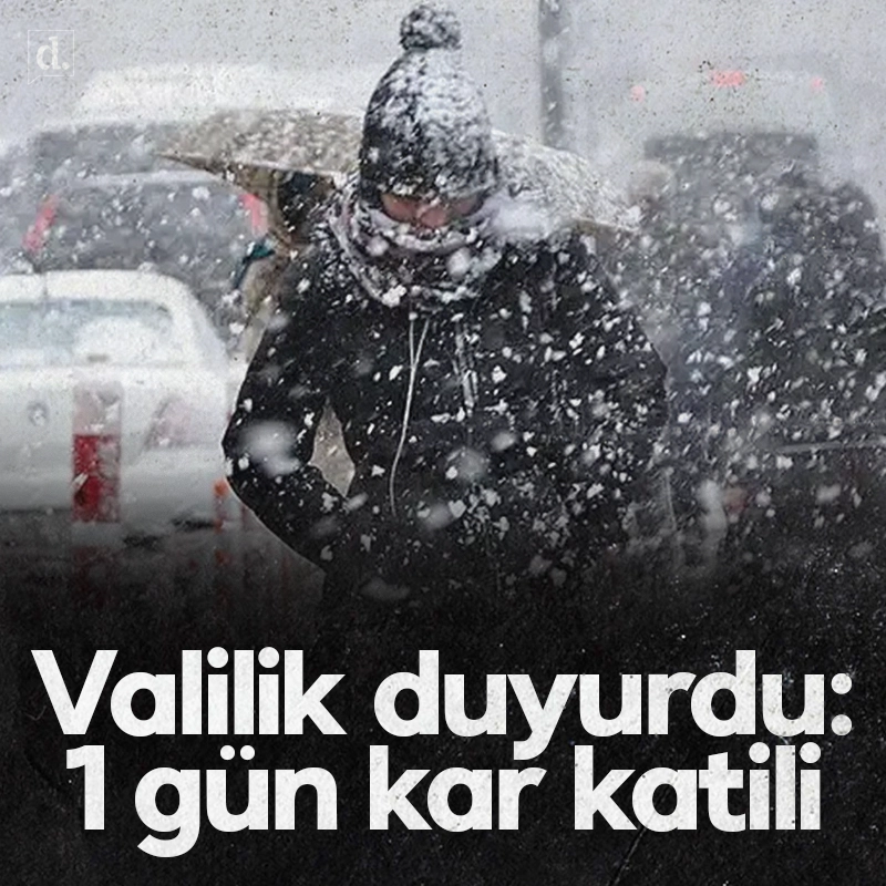Valilik duyurdu: 1 günlük kar tatili