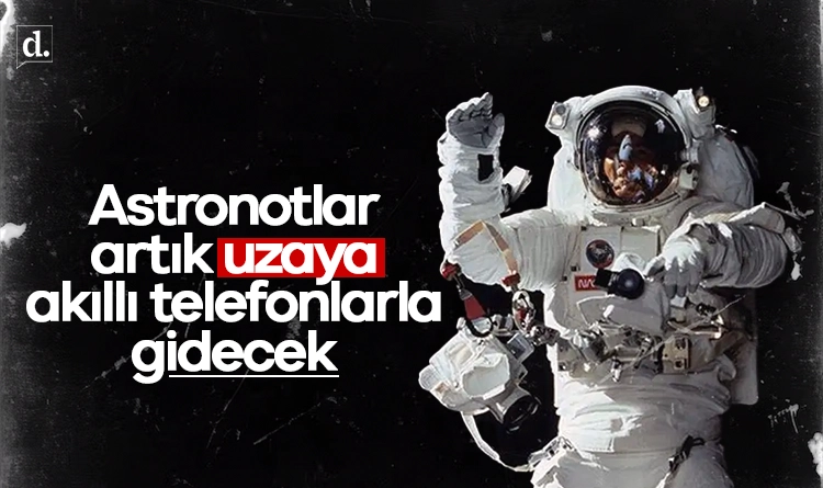 NASA’dan tarihi karar: Astronotlar uzaya akıllı telefonla gidecek