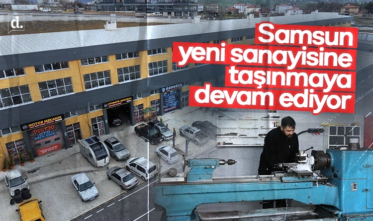 Samsun yeni sanayisine taşınıyor