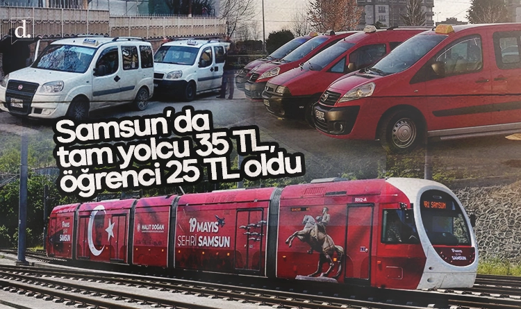 Samsun’da dolmuş, otobüs ve tramvaya zam: Tam yolcu 35, öğrenci 25 TL oldu