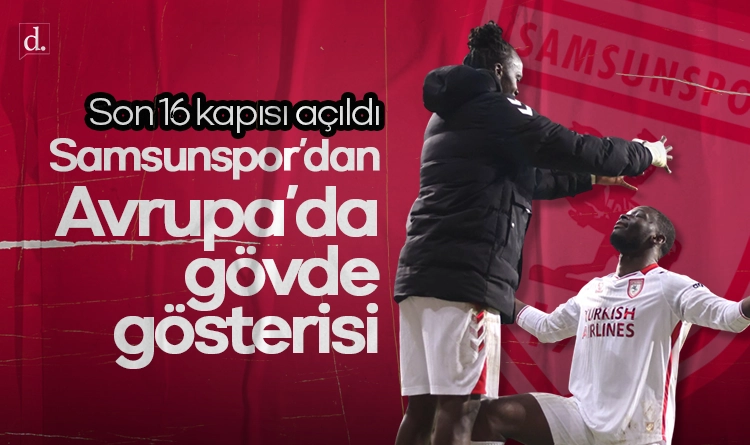 Samsunspor’dan Avrupa’da gövde gösterisi! Son 16 kapısı açıldı
