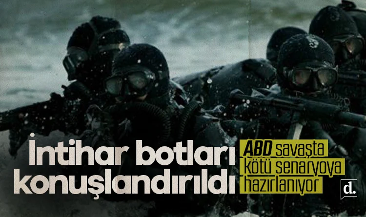 ABD savaşta en kötü senaryoya hazırlanıyor: İntihar botları!