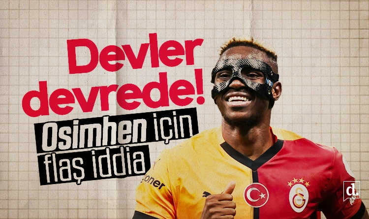 Devler devrede! Victor Osimhen için flaş iddia