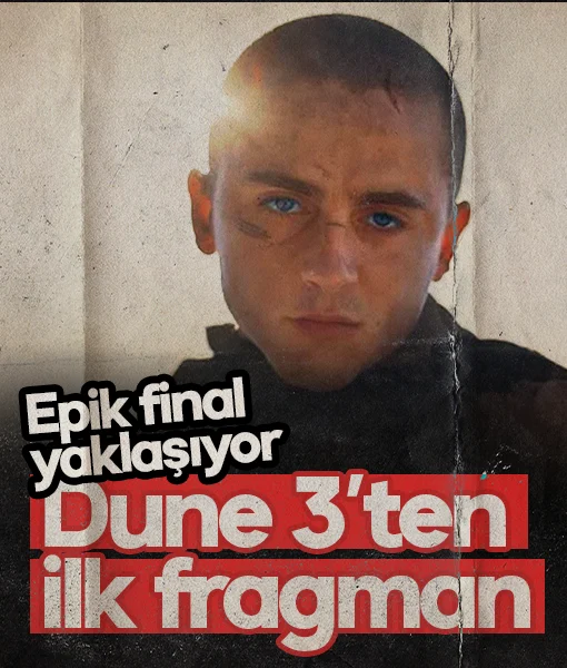 Dune 3’ten ilk fragman yayınlandı: Epik final yaklaşıyor