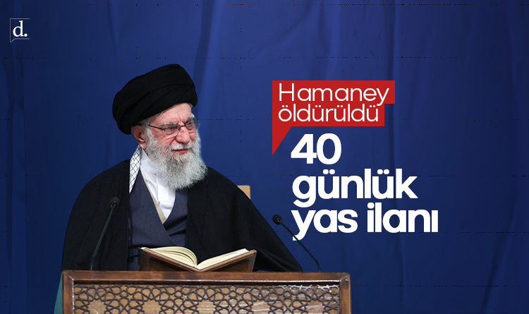 İran lideri Ali Hamaney öldürüldü: 40 günlük yas ilan edildi