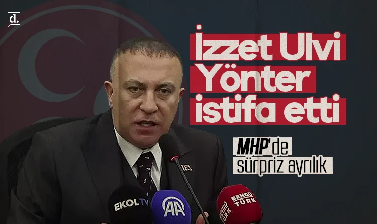 MHP’de sürpriz ayrılık: İzzet Ulvi Yönter istifa etti