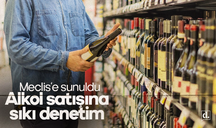 Meclis’e sunuldu: Alkol satışına sıkı denetim
