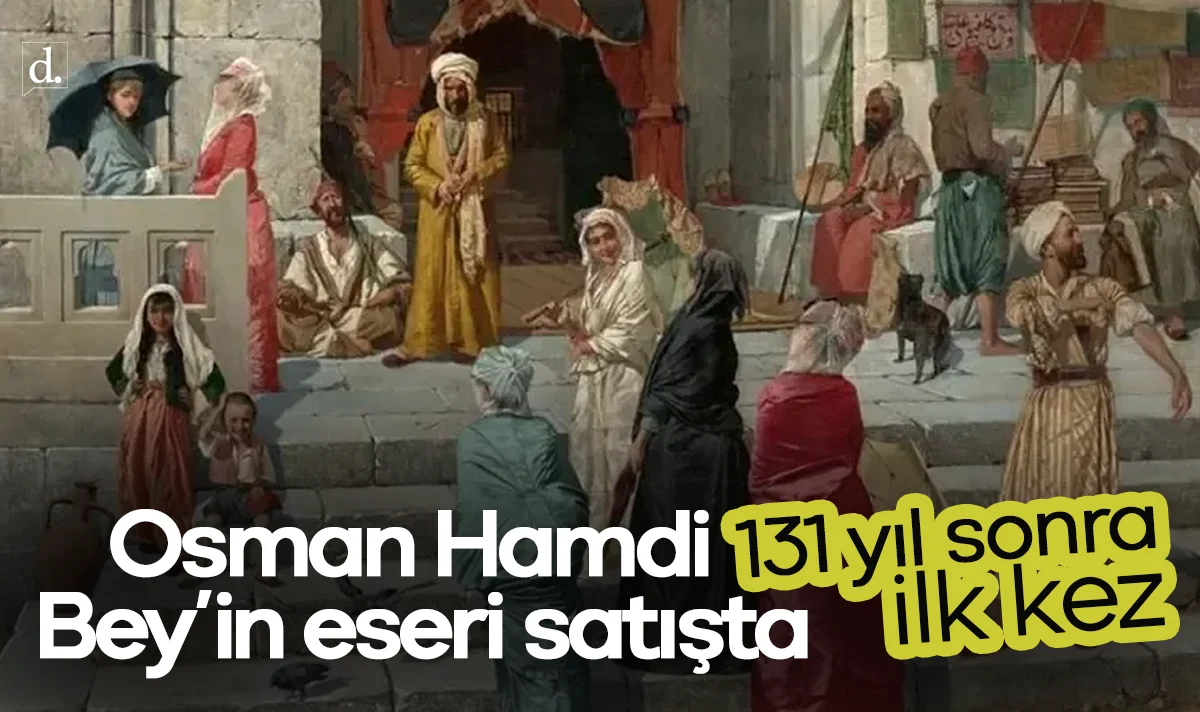 131 yıl sonra ilk kez: Osman Hamdi Bey'in eseri satışta