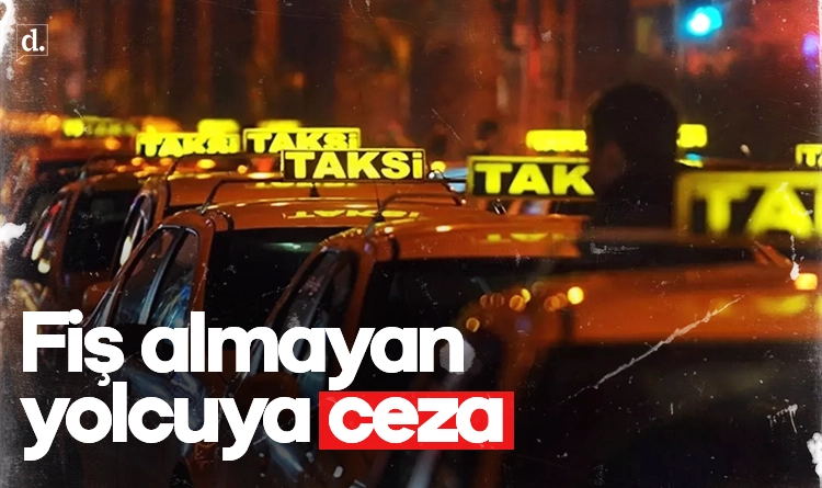 Taksilerde yeni dönem: Fiş almayan yolcuya ceza kesilecek