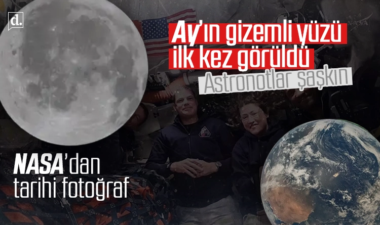 Ay’ın gizemli yüzü ilk kez görüldü: Astronotlar şaşkın
