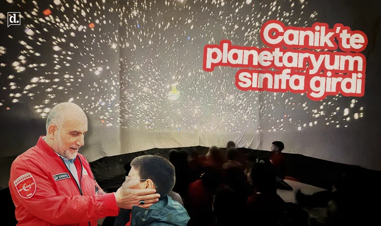 Canik’te planetaryum sınıfa girdi: Öğrenciler yıldızlarla tanışıyor