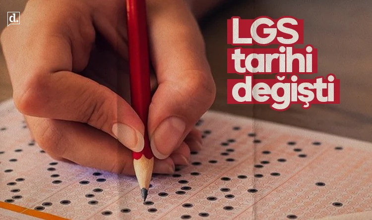 LGS tarihi değişti: Sınav bir gün öne çekildi