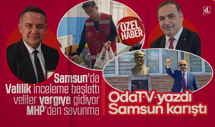 Odatv ortaya çıkardı! Samsun’da Valilik inceleme başlattı, veliler yargıya gidiyor, MHP’den savunma talebi