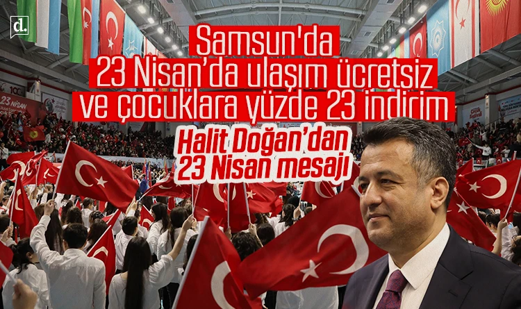 Samsun’da 23 Nisan’da ulaşım ücretsiz ve çocuklara yüzde 23 indirim