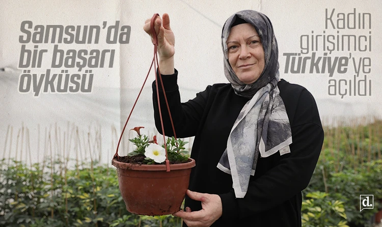 Samsun’da bir başarı öyküsü: Kadın girişimci Türkiye’ye açıldı