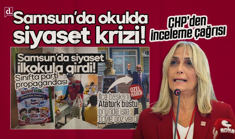 Samsun’da okulda siyaset krizi! CHP’den inceleme çağrısı