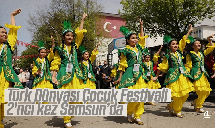 Türk Dünyası Çocuk Festivali 2'nci kez Samsun’da