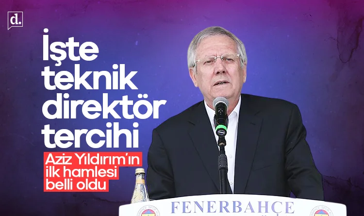 Aziz Yıldırım'ın ilk hamlesi belli oldu: İşte teknik direktör tercihi