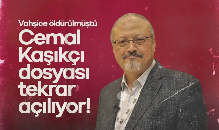 Cemal Kaşıkçı cinayeti dosyası yeniden açılıyor!
