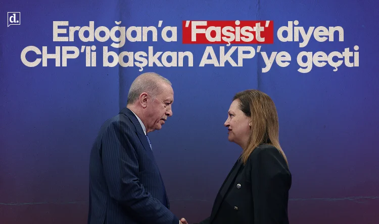 Erdoğan’a ‘Faşist’ diyen CHP’li Belediye Başkanı AK Parti’ye geçti