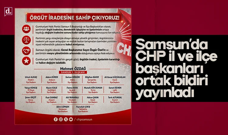 Samsun’da CHP il ve ilçe başkanlarından ortak bildiri: Özgür Özel’in arkasındayız